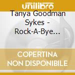 Tanya Goodman Sykes - Rock-A-Bye Collection