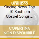 Singing News Top 10 Southern Gospel Songs 2019 cd