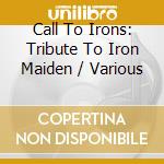 Call To Irons: Tribute To Iron Maiden / Various cd