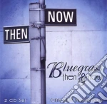 Bluegrass Then & Now 25Th Anniversary (2 Cd) cd