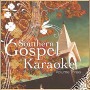 Southern Gospel Karaoke 3 / Various cd musicale