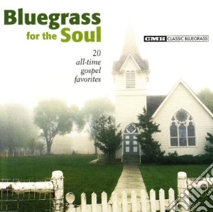 Bluegrass For The Soul: 20 All Time Gospel Favorites / Various cd musicale