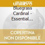 Bluegrass Cardinal - Essential Bluegrass Cardinals cd