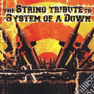 Tribute To System Of A Down - String Quart Tribute To System cd musicale di Tribute To System Of A Down