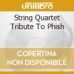 String Quartet Tribute To Phish cd musicale