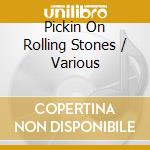 Pickin On Rolling Stones / Various cd