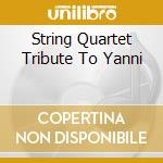 String Quartet Tribute To Yanni cd musicale