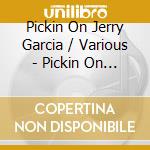 Pickin On Jerry Garcia / Various - Pickin On Jerry Garcia / Various cd