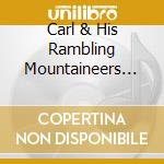 Carl & His Rambling Mountaineers Story - Bluegrass Gospel Collection cd