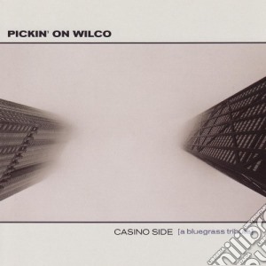 Bluegrass Tribute - Pickin' On Wilco cd musicale di Bluegrass Tribute
