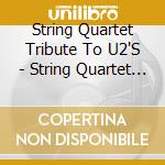 String Quartet Tribute To U2'S - String Quartet Tribute To U2'S cd