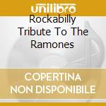 Rockabilly Tribute To The Ramones cd