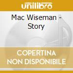 Mac Wiseman - Story