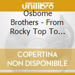 Osborne Brothers - From Rocky Top To Muddy Bottom: 20 G.H. cd