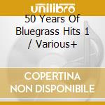 50 Years Of Bluegrass Hits 1 / Various+ cd