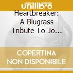 Heartbreaker: A Blugrass Tribute To Jo Dee Messina cd