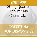 String Quartet Tribute: My Chemical Romance cd