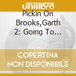Pickin On Brooks,Garth 2: Going To The Rodeo cd