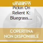 Pickin On Relient K: Bluegrass Tribute / Various - Pickin On Relient K: Bluegrass Tribute / Various cd