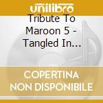 Tribute To Maroon 5 - Tangled In Maroon: Bluegrass Trib Maroon 5 cd