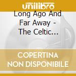 Long Ago And Far Away - The Celtic Tribute To Led Zeppelin cd