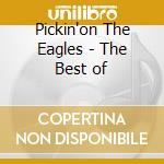 Pickin'on The Eagles - The Best of cd
