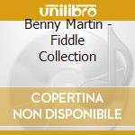 Benny Martin - Fiddle Collection cd musicale di Benny Martin
