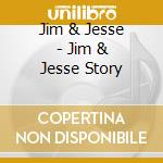 Jim & Jesse - Jim & Jesse Story cd