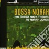 Bossa Norah: The Bossa Nova Tribute To Norah Jones / Various cd