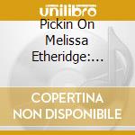 Pickin On Melissa Etheridge: Bluegrass Trib cd musicale