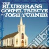 Josh Turner / Various - Bluegrass Gospel Tribute To Josh Turner (The) / Various cd