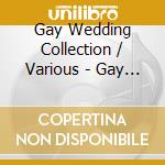 Gay Wedding Collection / Various - Gay Wedding Collection / Various cd musicale