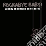 Rockabye Baby!: Lullaby Renditions Of Metallica cd