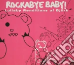 Rockabye Baby!: Lullaby Renditions Of Bjork / Various cd