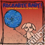 Rockabye Baby!: Lullaby Renditions Of Cure / Various cd