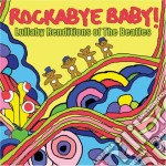 Rockabye Baby!: Lullaby Renditions Of The Beatles / Various