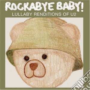 Rockabye Baby! - Lullaby Renditions Of U2 cd musicale di Baby Rockabye