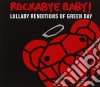 Rockabye Baby!: Lullaby Renditions Of Green Day / Various cd