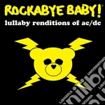 Rockabye Baby!: Lullaby Renditions Of Ac/Dc cd