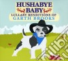 Hushabye Baby - Lullaby Renditions Of Garth Brooks cd