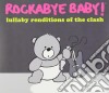 Rockabye Baby!: Lullaby Renditions Of Clash / Various cd