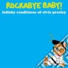 Rockabye Baby!: Lullaby Renditions Of Elvis Presley / Various cd
