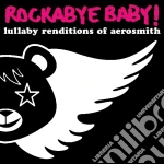 Rockabye Baby!: Lullaby Renditions Of Aerosmith / Various cd