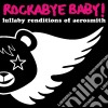 Rockabye Baby!: Lullaby Renditions Of Aerosmith / Various cd