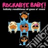 Rockabye Baby!: Lullaby Renditions Of Guns N' Roses / Various cd