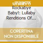 Rockabye Baby!: Lullaby Renditions Of Journey cd musicale di Rockabye Baby
