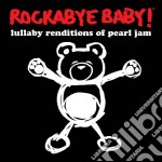 Rockabye Baby!: Lullaby Renditions Of Pearl Jam / Various