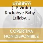 (LP Vinile) Rockabye Baby - Lullaby Renditions Of Depeche lp vinile di Rockabye Baby