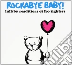 Rockabye Baby!: Lullaby Renditions Of Foo Fighters / Various cd