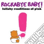 Rockabye Baby!: Lullaby Renditions Of Pink / Various